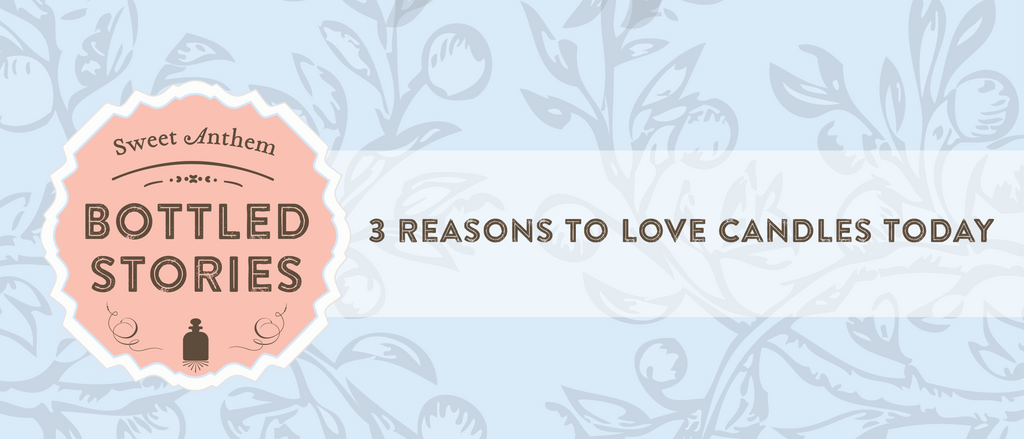 3 Reasons To Love Candles Today